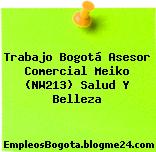 Trabajo Bogotá Asesor Comercial Meiko (NW213) Salud Y Belleza