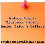 Trabajo Bogotá Visitador Médico Junior Salud Y Belleza