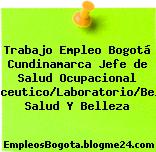 Trabajo Empleo Bogotá Cundinamarca Jefe de Salud Ocupacional Farmaceutico/Laboratorio/Belleza Salud Y Belleza