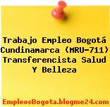 Trabajo Empleo Bogotá Cundinamarca (MRU-711) Transferencista Salud Y Belleza