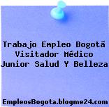 Trabajo Empleo Bogotá Visitador Médico Junior Salud Y Belleza