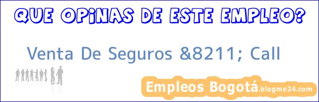 Venta De Seguros &8211; Call