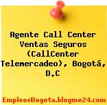 Agente Call Center Ventas Seguros (CallCenter Telemercadeo), Bogotá, D.C