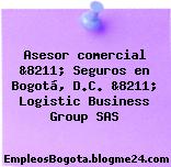 Asesor comercial &8211; Seguros en Bogotá, D.C. &8211; Logistic Business Group SAS