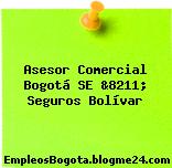 Asesor Comercial Bogotá SE &8211; Seguros Bolívar