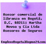 Asesor comercial de libranza en Bogotá, D.C. &8211; Martha Novoa y Cia Ltda Asesores de Seguros