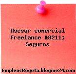 Asesor comercial freelance &8211; Seguros