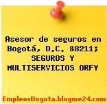 Asesor de seguros en Bogotá, D.C. &8211; SEGUROS Y MULTISERVICIOS ORFY