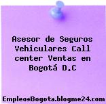 Asesor de Seguros Vehiculares Call center Ventas en Bogotá D.C