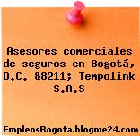Asesores comerciales de seguros en Bogotá, D.C. &8211; Tempolink S.A.S