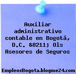 Auxiliar administrativo contable en Bogotá, D.C. &8211; Ols Asesores de Seguros