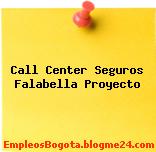 Call Center Seguros Falabella Proyecto