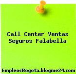 Call center ventas (seguros falabella)