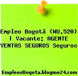 Empleo Bogotá (WU.520) | Vacante: AGENTE VENTAS SEGUROS Seguros