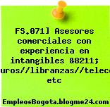 FS.071] Asesores comerciales con experiencia en intangibles &8211; tarjetas//seguros//libranzas//telecomunicaciones etc