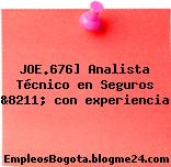 JOE.676] Analista Técnico en Seguros &8211; con experiencia