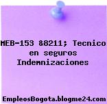 MEB-153 &8211; Tecnico en seguros Indemnizaciones