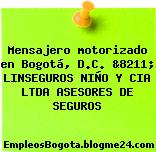 Mensajero motorizado en Bogotá, D.C. &8211; LINSEGUROS NIÑO Y CIA LTDA ASESORES DE SEGUROS