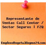 Representante de Ventas Call Center / Sector Seguros | FZQ