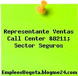 Representante Ventas Call Center &8211; Sector Seguros