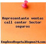 Representante ventas call center Sector seguros