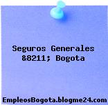 Seguros Generales &8211; Bogota