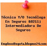 Técnica Y/O Tecnóloga En Seguros &8211; Intermediadora De Seguros
