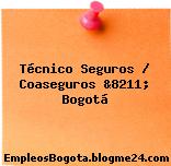 Técnico Seguros / Coaseguros &8211; Bogotá