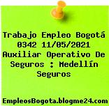 Trabajo Empleo Bogotá 0342 11/05/2021 Auxiliar Operativo De Seguros : Medellín Seguros