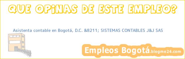 Asistenta contable en Bogotá, D.C. &8211; SISTEMAS CONTABLES J&J SAS