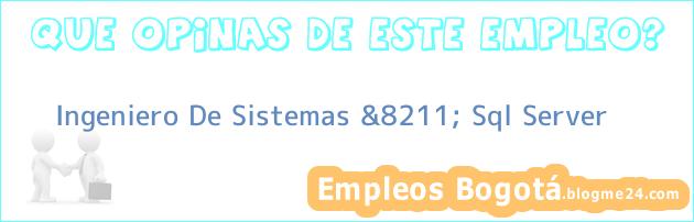 Ingeniero De Sistemas &8211; Sql Server