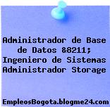 Administrador de Base de Datos &8211; Ingeniero de Sistemas Administrador Storage