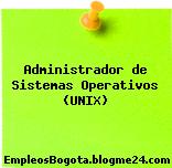 Administrador de Sistemas Operativos (UNIX)
