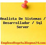 Analista De Sistemas / Desarrollador / Sql Server