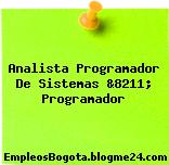 Analista Programador De Sistemas &8211; Programador