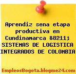 Aprendiz sena etapa productiva en Cundinamarca &8211; SISTEMAS DE LOGISTICA INTEGRADOS DE COLOMBIA