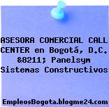ASESORA COMERCIAL CALL CENTER en Bogotá, D.C. &8211; Panelsym Sistemas Constructivos