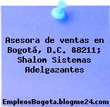 Asesora de ventas en Bogotá, D.C. &8211; Shalom Sistemas Adelgazantes