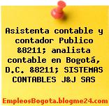 Asistenta contable y contador Publico &8211; analista contable en Bogotá, D.C. &8211; SISTEMAS CONTABLES J&J SAS