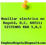Auxiliar electrico en Bogotá, D.C. &8211; SISTEMAS R&A S.A.S