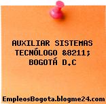 AUXILIAR SISTEMAS TECNÓLOGO &8211; BOGOTÁ D.C