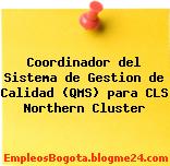 Coordinador del Sistema de Gestion de Calidad (QMS) para CLS Northern Cluster