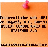 Desarrollador web .NET en Bogotá, D.C. &8211; ASSIST CONSULTORES DE SISTEMAS S.A