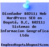 Diseñador &8211; Web WordPress SEO en Bogotá, D.C. &8211; Sistemas de Informacion Geografica Ltda