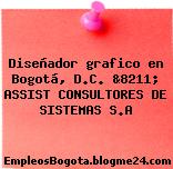 Diseñador grafico en Bogotá, D.C. &8211; ASSIST CONSULTORES DE SISTEMAS S.A
