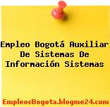 Empleo Bogotá Auxiliar De Sistemas De Información Sistemas