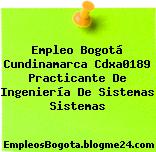 Empleo Bogotá Cundinamarca Cdxa0189 Practicante De Ingeniería De Sistemas Sistemas