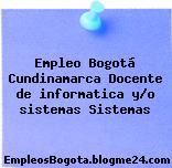Empleo Bogotá Cundinamarca Docente de informatica y/o sistemas Sistemas
