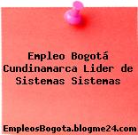 Empleo Bogotá Cundinamarca Lider de Sistemas Sistemas