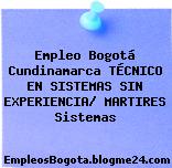 Empleo Bogotá Cundinamarca TÉCNICO EN SISTEMAS SIN EXPERIENCIA/ MARTIRES Sistemas